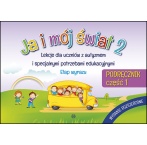 JA I MÓJ ŚWIAT 2 - Lekcje dla uczniów z autyzmem i specjalnymi potrzebami edukacyjnymi. Etap wyrazu PODRĘCZNIK – część 1 Wydanie rozszerzone