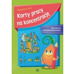 KARTY PRACY NA KONCENTRACJĘ. Edukacja wczesnoszkolna